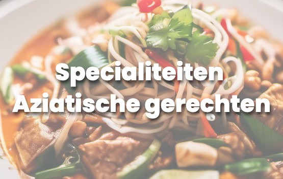 Specialiteiten aziatische gerechten